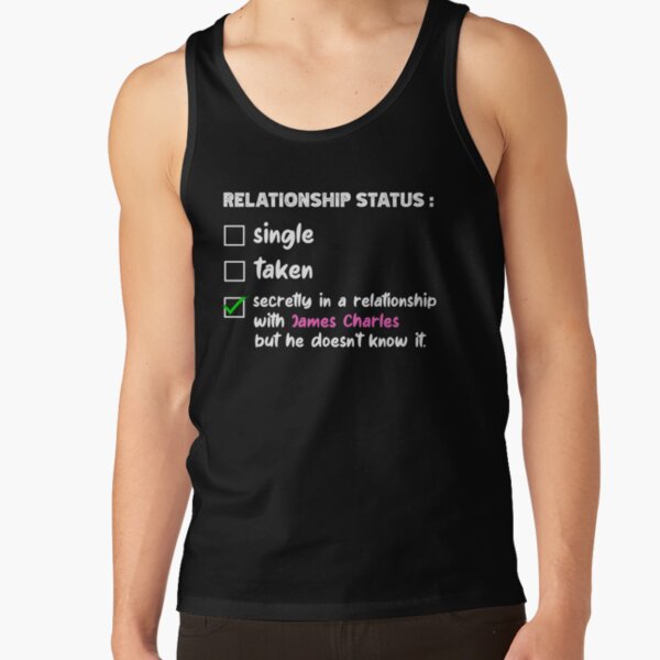 Relationship with James Charles | Funny TikTok Celebrity Tank Top RB0202 product Offical james charles Merch